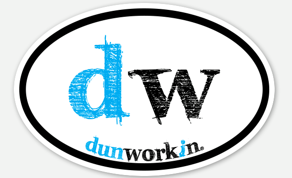 Things To Do DUNWORKIN' LIFE