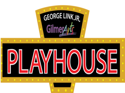 Things To Do GEORGE LINK, JR. GILMER ARTS PLAYHOUSE